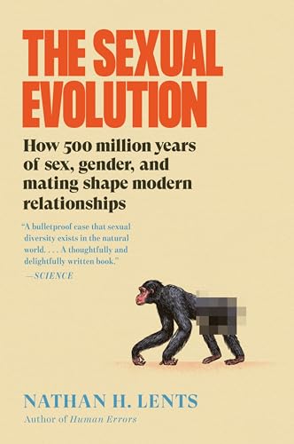 The Sexual Evolution: How 500 Million Years of Sex, Gender, and Mating Shape Modern Relationships - Paperback