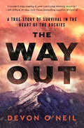 The Way Out: A True Story of Survival in the Heart of the Rockies - Hardcover
