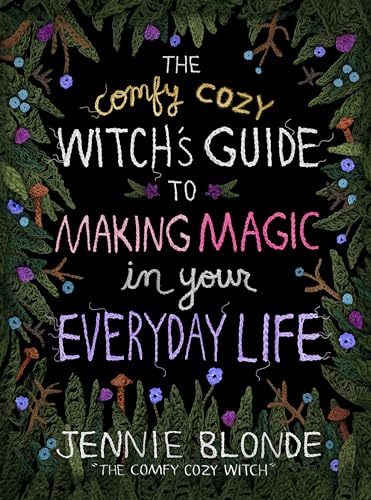 The Comfy Cozy Witch's Guide to Making Magic in Your Everyday Life - Hardcover