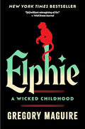 Elphie: A Wicked Childhood - Paperback