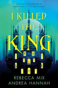 I Killed the King - Hardcover