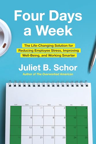 Four Days a Week: The Life-Changing Solution for Reducing Employee Stress, Improving Well-Being, and Working Smarter - Hardcover
