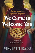 We Came to Welcome You: A Novel of Suburban Horror - Hardcover