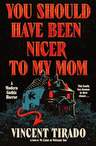 You Should Have Been Nicer to My Mom: A Modern Gothic Horror - Hardcover