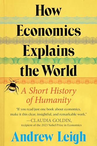 How Economics Explains the World: A Short History of Humanity - Hardcover