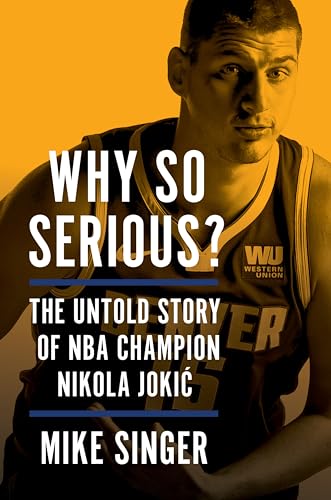 Why So Serious?: The Untold Story of NBA Champion Nikola Jokic - Hardcover