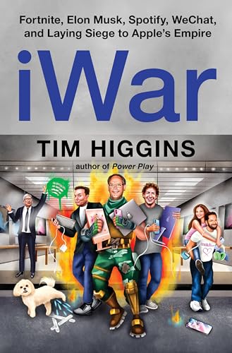 Iwar: Fortnite, Elon Musk, Spotify, Wechat, and Laying Siege to Apple's Empire - Hardcover