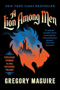 A Lion Among Men: Volume Three in the Wicked Years - Paperback