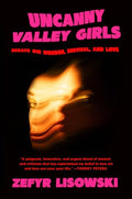 Uncanny Valley Girls: Essays on Horror, Survival, and Love - Paperback