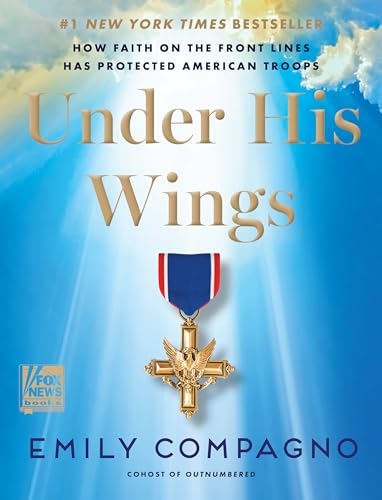 Under His Wings: How Faith on the Front Lines Has Protected American Troops - Hardcover