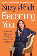 Becoming You: The Proven Method for Crafting Your Authentic Life and Career - Hardcover