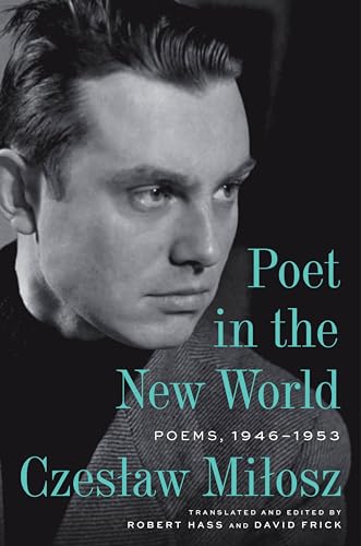 Poet in the New World: Poems, 1946-1953 - Hardcover