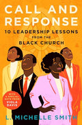 Call and Response: 10 Leadership Lessons from the Black Church - Hardcover