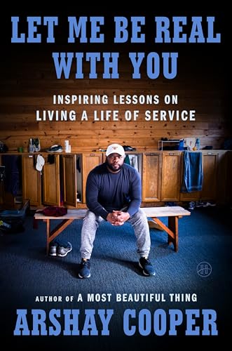 Let Me Be Real with You: Inspiring Lessons on Living a Life of Service - Hardcover