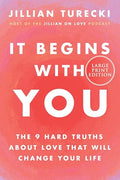 It Begins with You: The 9 Hard Truths about Love That Will Change Your Life - Paperback