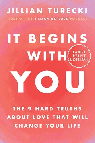 It Begins with You: The 9 Hard Truths about Love That Will Change Your Life - Paperback