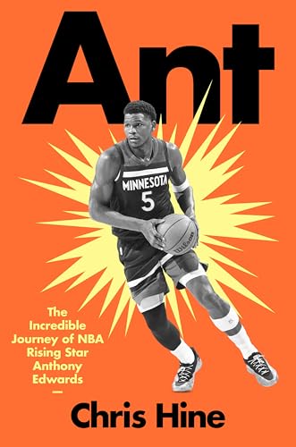 Ant: The Incredible Journey of NBA Rising Star Anthony Edwards - Hardcover