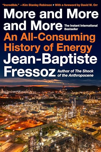 More and More and More: An All-Consuming History of Energy - Hardcover