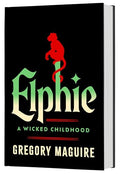 Elphie (Standard Edition): A Wicked Childhood - Hardcover
