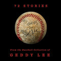 72 Stories: From the Baseball Collection of Geddy Lee - Hardcover