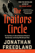 The Traitors Circle: The True Story of a Secret Resistance Network in Nazi Germany--And the Spy Who Betrayed Them - Paperback