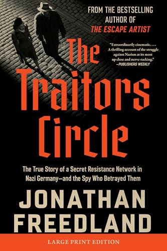 The Traitors Circle: The True Story of a Secret Resistance Network in Nazi Germany--And the Spy Who Betrayed Them - Paperback