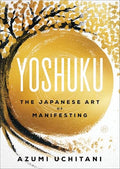 Yoshuku: The Japanese Art of Manifesting - Paperback