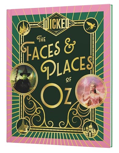 Wicked: The Faces & Places of Oz - Hardcover