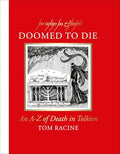 Doomed to Die: An A-Z of Death in Tolkien - Hardcover