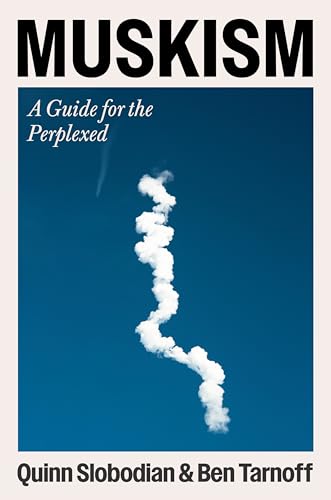 Muskism: A Guide for the Perplexed - Hardcover