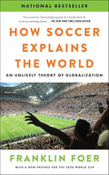 How Soccer Explains the World: An Unlikely Theory of Globalization - Paperback