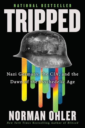 Tripped: Nazi Germany, the Cia, and the Dawn of the Psychedelic Age - Paperback