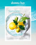Sunshine, Lemons and Sea Salt: A Celebration of Modern Coastal Home Cooking - Hardcover