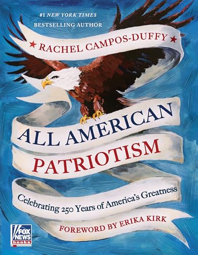 All American Patriotism: Celebrating 250 Years of America's Greatness - Hardcover