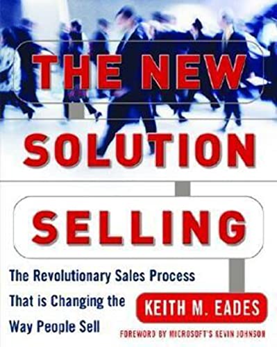 The New Solution Selling: The Revolutionary Sales Process That Is Changing the Way People Sell - Hardcover