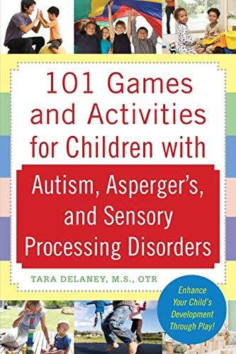101 Games and Activities for Children with Autism, Asperger's and Sensory Processing Disorders - Paperback