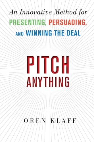 Pitch Anything: An Innovative Method for Presenting, Persuading, and Winning the Deal - Hardcover