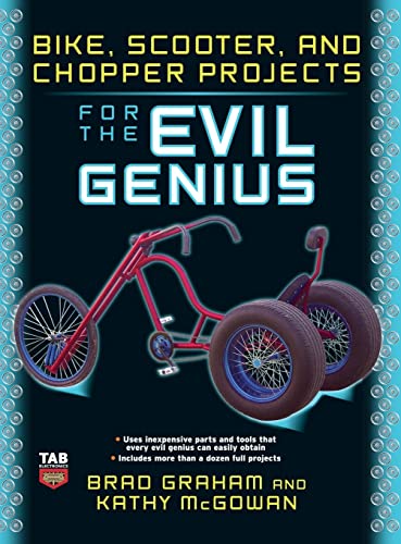 Bike Scooter & Chopper Projects for the Evil Genius - Hardcover