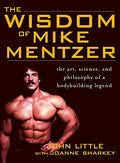 Wisdom of Mike Mentzer - Hardcover