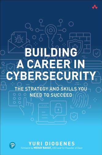 Building a Career in Cybersecurity: The Strategy and Skills You Need to Succeed - Paperback