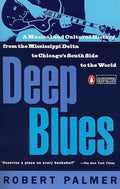 Deep Blues: A Musical and Cultural History of the Mississippi Delta - Paperback