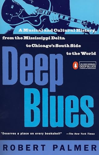 Deep Blues: A Musical and Cultural History of the Mississippi Delta - Paperback