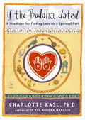 If the Buddha Dated: A Handbook for Finding Love on a Spiritual Path - Paperback