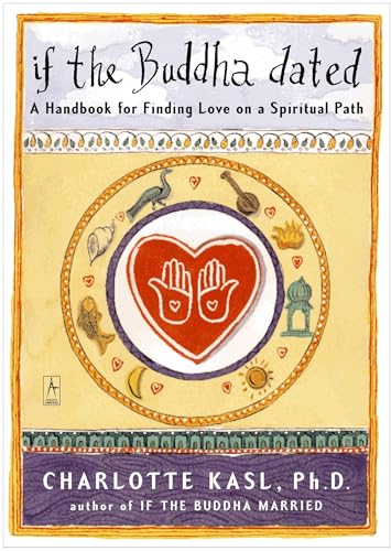 If the Buddha Dated: A Handbook for Finding Love on a Spiritual Path - Paperback