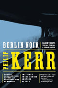 Berlin Noir: The First Three Bernie Gunther Novels - Paperback