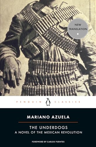 The Underdogs: A Novel of the Mexican Revolution - Paperback