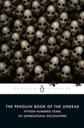 The Penguin Book of the Undead: Fifteen Hundred Years of Supernatural Encounters - Paperback