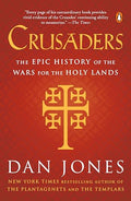 Crusaders: The Epic History of the Wars for the Holy Lands - Paperback