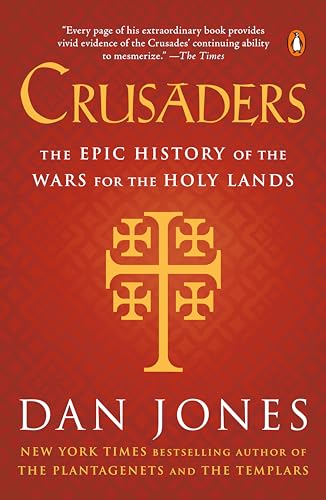 Crusaders: The Epic History of the Wars for the Holy Lands - Paperback