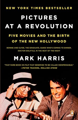 Pictures at a Revolution: Five Movies and the Birth of the New Hollywood - Paperback